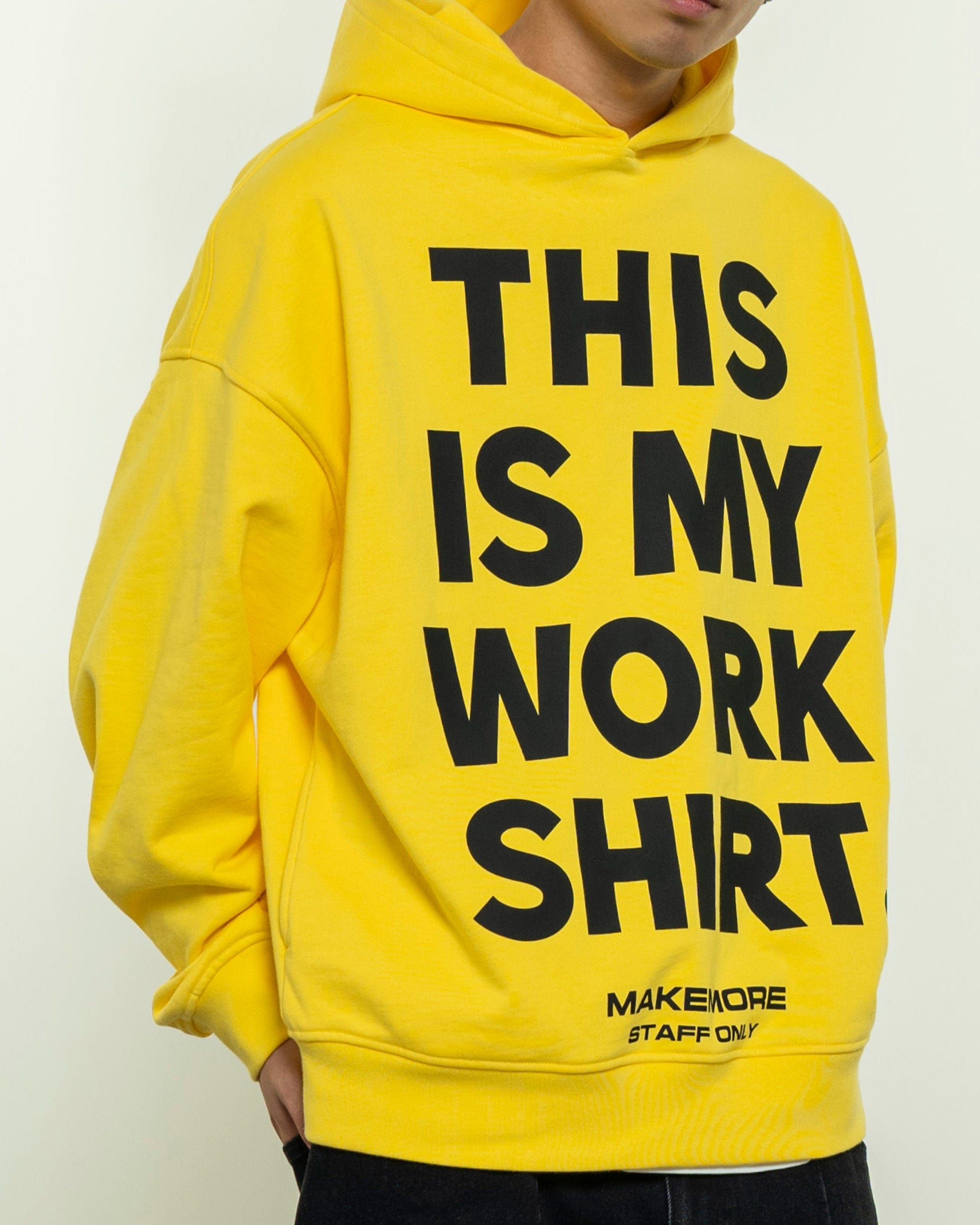 MAKEMORE THIS IS MY WORK SHIRT Hoodie, premium urban and streetwear designers apparel on PROJECTISR.com, MAKEMORE